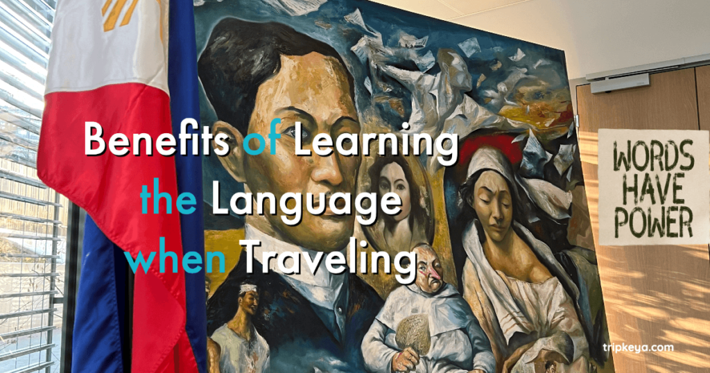 Philippine Flag, Philippine heroes, benefits of learning the language when traveling