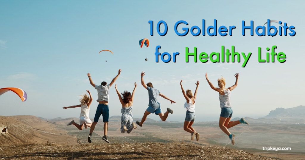 Golden Habits for a Healthy Life