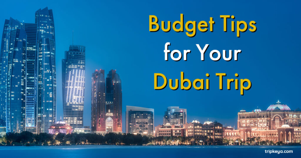 Budget Tips for Your Dubai Trip