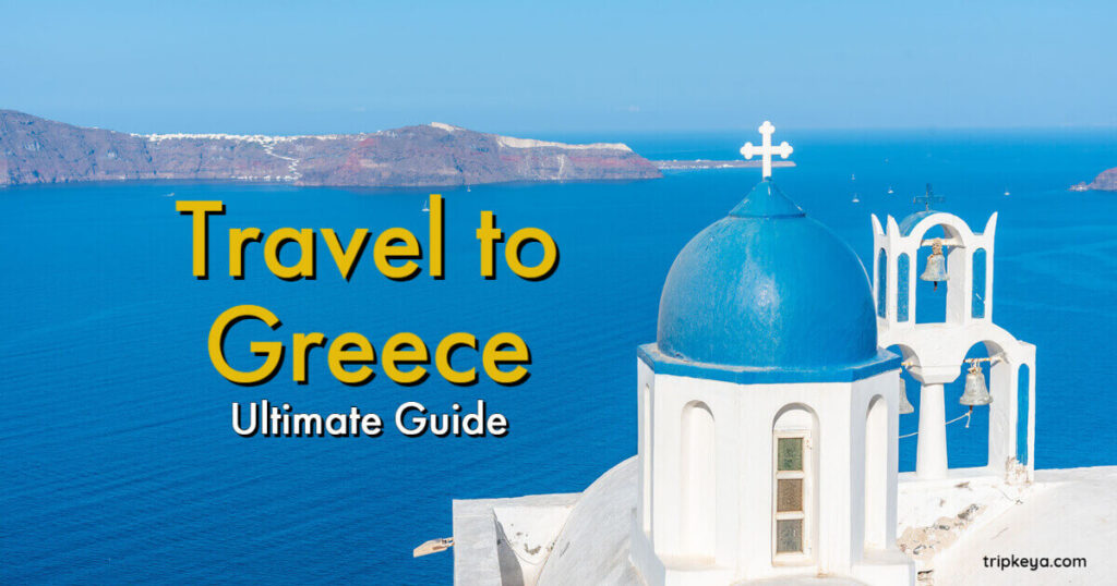 Travel to Greece - Ultimate Guide