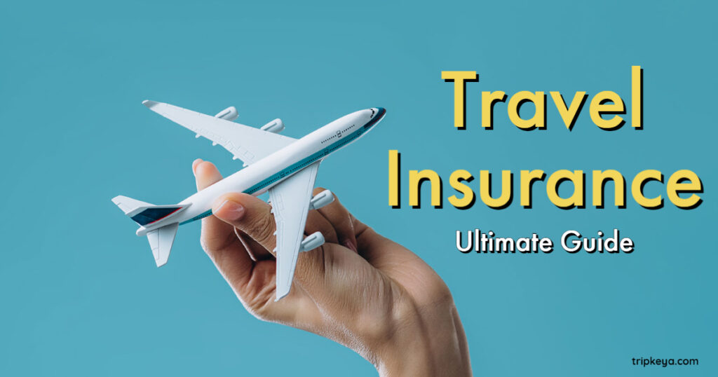 Travel Insurance - Ultimate Guide