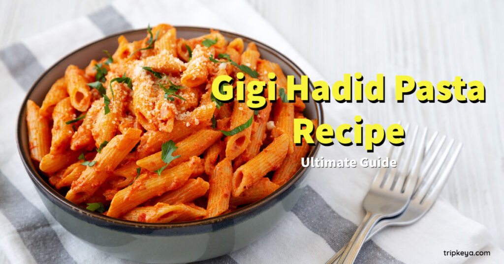 Gigi Hadid Pasta Recipe