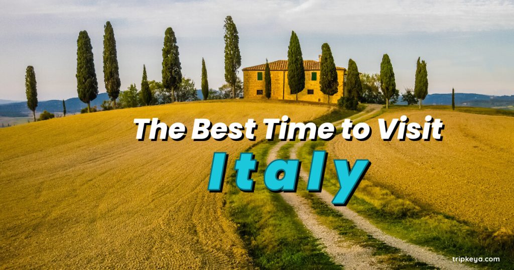 The Best Time to Visit Italy